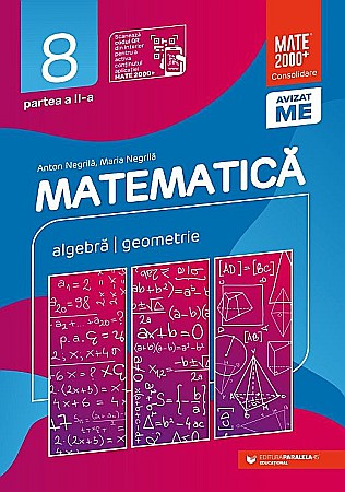 Cărți - Matematica. Algebra, geometrie. Clasa VIII. Partea II - Anton Negrila, Maria Negrila