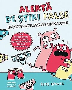 Cărți pentru copii - Alertă de știri false – Elise Gravel