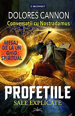 Cărți - Conversatii cu Nostradamus - Dolores Cannon