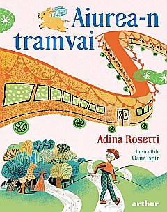 Cărți - Aiurea-n tramvai - Adina Rosetti