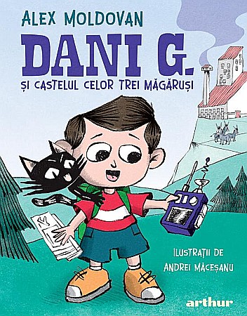 Cărți - Dani G. si castelul celor trei magarusi - Alex Moldovan