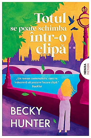 Cărți - Totul se poate schimba intr-o clipa - Becky Hunter