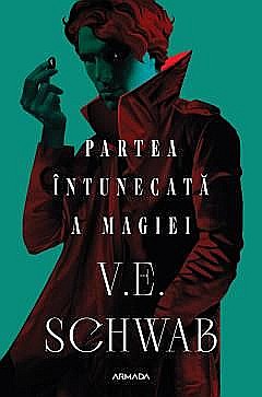 Cărți - Partea intunecata a magiei - V.E. Schwab