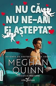 Romane și literatură - Nu ca nu ne-am fi asteptat - Meghan Quinn