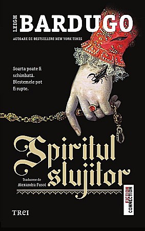Ficțiune mitologică și istorică - Spiritul slujitor - Leigh Bardugo