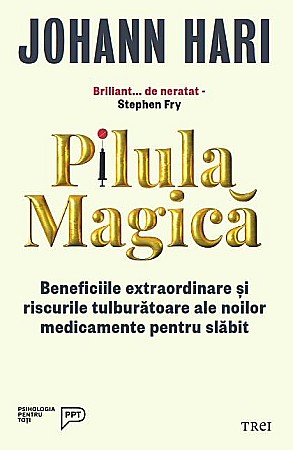 Psihologie și dezvoltare personală - Pilula magica - Johann Hari