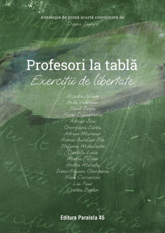 Noutăți Librăria Compas - Profesori la tabla.Exercitii de libertate antologie de proza