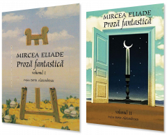 Noutăți Librăria Compas - Proza fantatica (Volumul I+II) - Mircea Eliade
