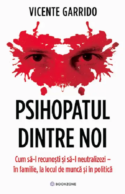 Dezvoltare personală și non-ficțiune - Psihopatul dintre noi - Vicente Garrido