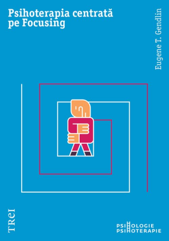 Cărți - Psihoterapia centrata pe Focusing