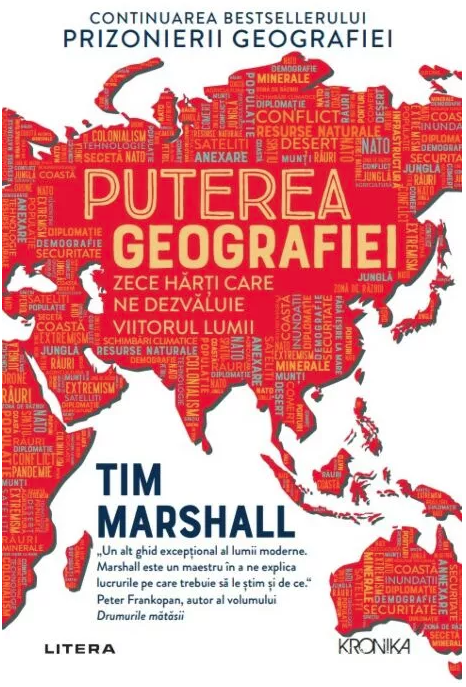 Cărți - Puterea geografiei. Zece harti care ne dezvaluie viitorul lumii - Tim Marshall