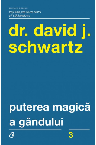 Dezvoltare personală și non-ficțiune - Puterea magica a gandului – David J. Schwartz