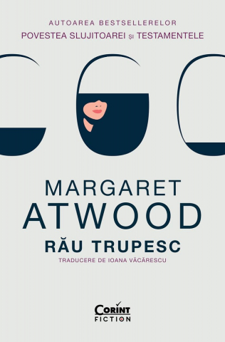 Literatură modernă și contemporană - Rau trupesc - Margaret Atwood