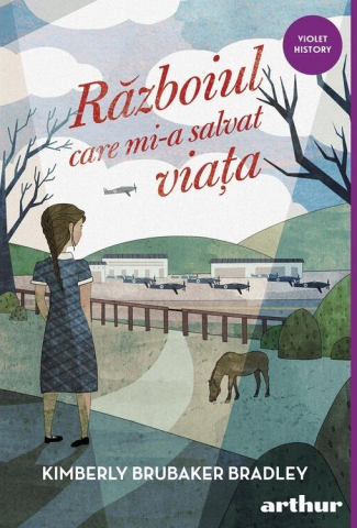 Povești și ficțiune pentru copii - Razboiul care mi-a salvat viata – Kimberly Brubaker Bradley