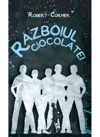 Cărți - Razboiul ciocolatei - Robert Cormier