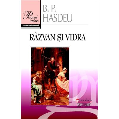Romane și literatură - Razvan si Vidra - Bogdan Petriceicu Hasdeu