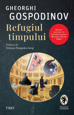 Cărți - Refugiul timpului - Gheorghi Gospodinov
