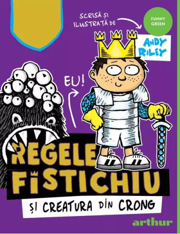Cărți - Regele Fistichiu si Creatura din Crong - Andy Riley