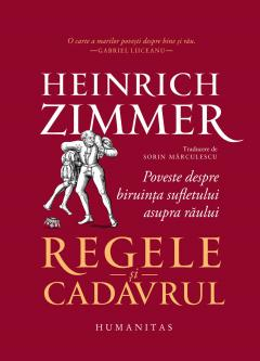 Noutăți Librăria Compas - Regele si cadavrul - Heinrich Zimmer