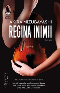 Literatură modernă și contemporană - Regina inimii - Akira Mizubayashi
