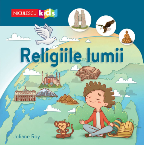 Enciclopedii și atlase pentru copii - Religiile lumii - Joliane Roy