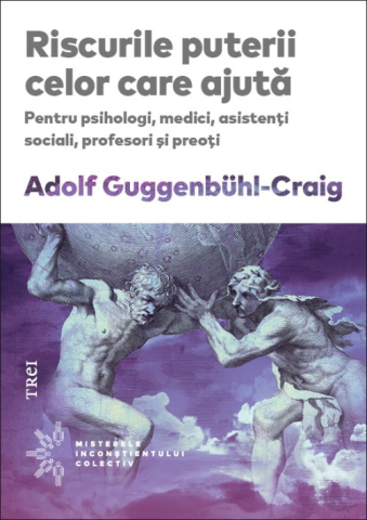 Cărți - Riscurile puterii celor care ajuta - Adolf Guggenbuhl-Craig