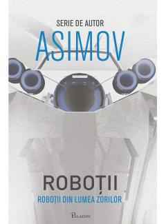 Noutăți Librăria Compas - Robotii din Lumea Zorilor - Isaac Asimov