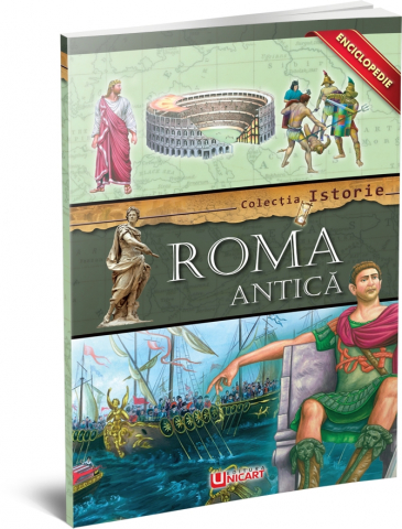 Enciclopedii și atlase pentru copii - Roma Antica - Colectia istorie