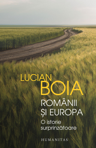Noutăți Librăria Compas - Romanii si Europa. O istorie surprinzatoare - Lucian Boia