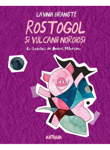 Noutăți Librăria Compas - Rostogol si vulcanii noroiosi - Lavinia Braniste