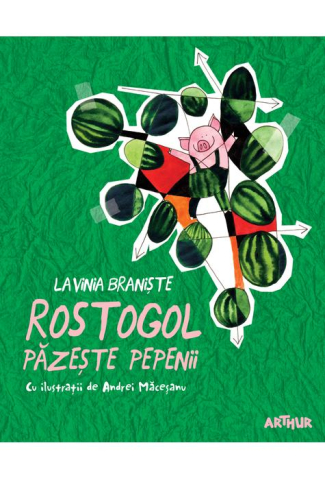 Povești și ficțiune pentru copii - Rostogol pazeste pepenii - Lavinia Braniste