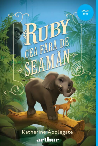 Cărți - Ruby cea fara de seaman - Katherine Applegate