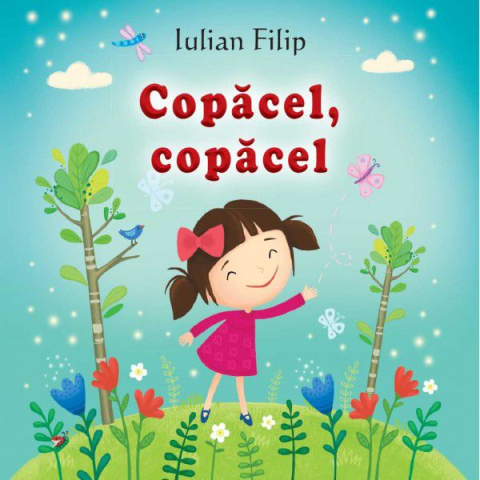 Cărți - Sa cresti mare! Copacel, copacel – Iulian Filip