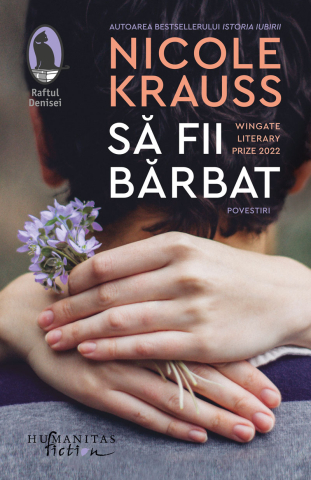 Literatură modernă și contemporană - Sa fii barbat -  Nicole Krauss