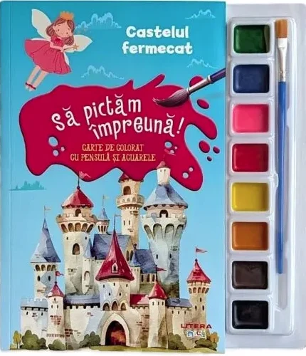 Cărți pentru copii - Sa pictam impreuna! Castelul fermecat
