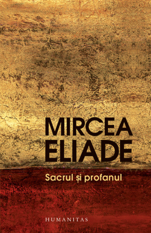 Romane și literatură - Sacrul si profanul - Mircea Eliade