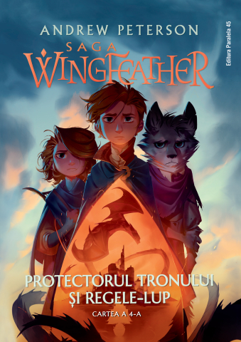 Noutăți Librăria Compas - Saga Wingfeather Cartea 4. Protectorul tronului si Regele-Lup – Andrew Peterson