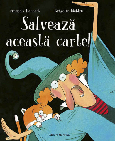 Cărți - Salveaza aceasta carte! - Francois Hanozet, Gregoire Mabire