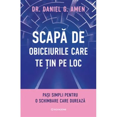 Dezvoltare personală și non-ficțiune - Scapa de obiceiurile care te tin pe loc - Dr. Daniel G. Amen