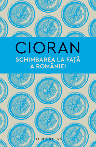 Cărți - Schimbarea la fata a Romaniei - Emil Cioran