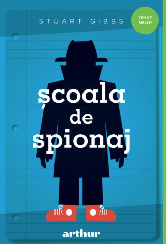 Cărți - Scoala de spionaj - Stuart Gibbs