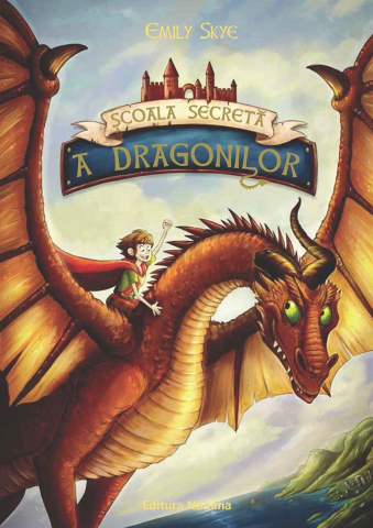 Povești și ficțiune pentru copii - Scoala secreta a Dragonilor - Emily Skye