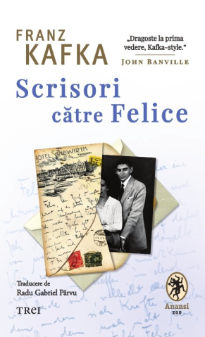 Cărți - Scrisori catre Felice - Franz Kafka