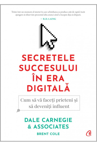 Dezvoltare personală și non-ficțiune - Secretele succesului in era digitala - Dale Carnegie, Brent Cole
