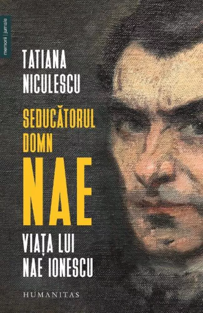 Noutăți Librăria Compas - Seducatorul domn Nae. Viata lui Nae Ionescu - Tatiana Niculescu