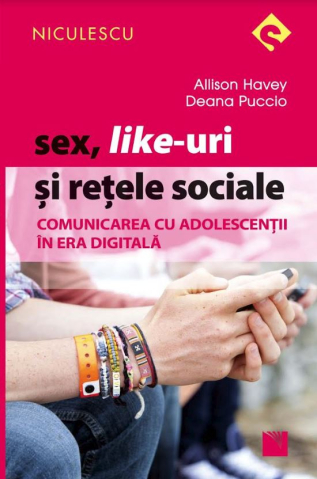 Cărți - Sex, like-uri si retele sociale - Allison Havey, Deana Puccio