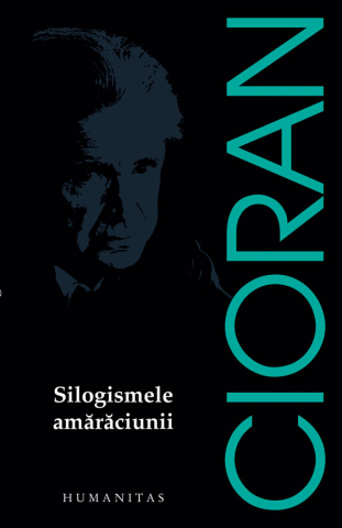 Cărți - Silogismele amaraciunii - Emil Cioran