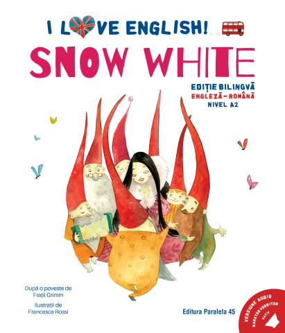 Gramatică și vocabulare - Snow White.  I Love English A2. Alba-ca-Zapada - Fratii Grimm
