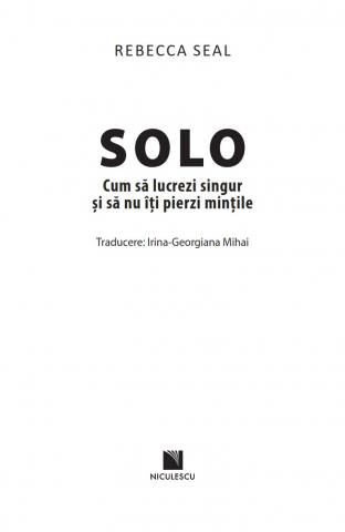 Solo. Cum sa lucrezi singur si saă nu iti pierzi mintile – Rebecca Seal [1]