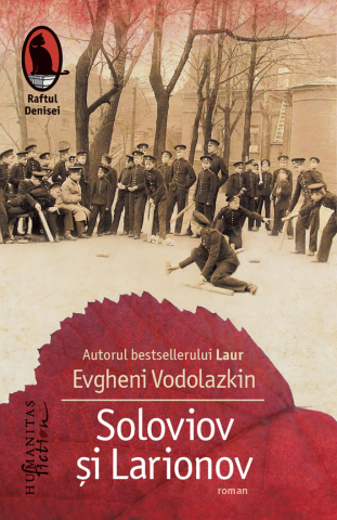Cărți - Soloviov si Larionov - Evgheni Vodolazkin
